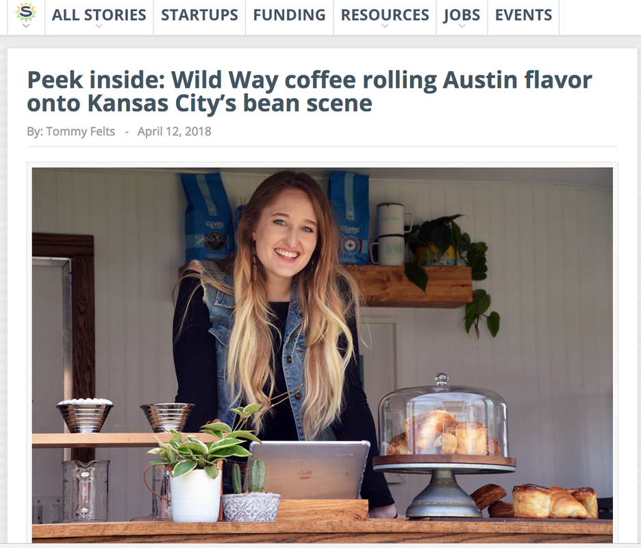 Startland News Peek Inside : The Wild Way coffee rolling Austin flavor into KC bean scene 
